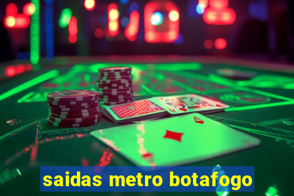 saidas metro botafogo